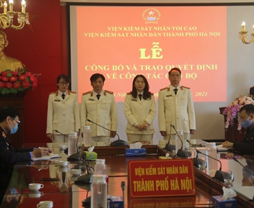 Lễ công bố và trao Quyết định của Viện trưởng Viện KSND thành phố Hà Nội về...